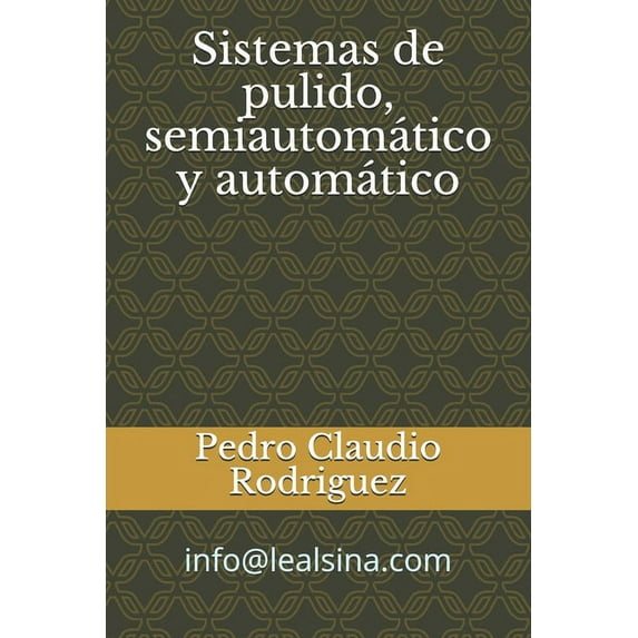Sistemas de pulido, semiautomatico y automatico (Paperback)