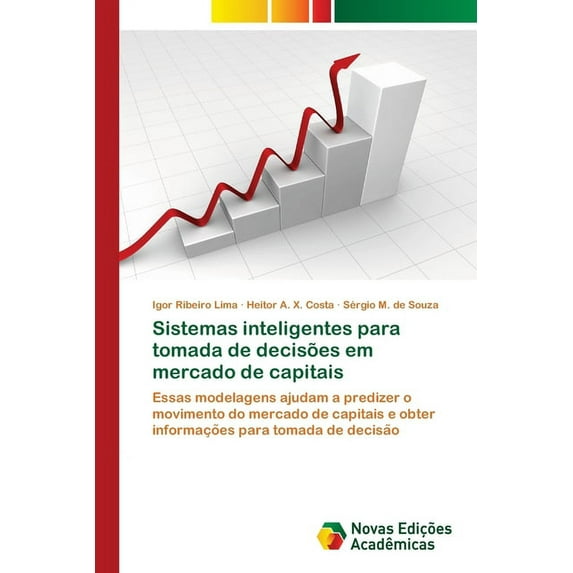 Sistemas inteligentes para tomada de decisões em mercado de capitais (Paperback)