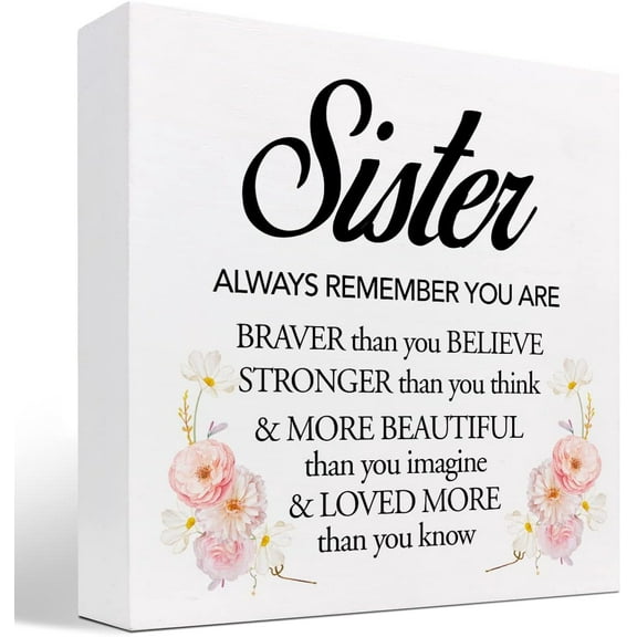 Sister Always Remember You are Braver Wood Block Sign Desk Decor,Inspirational Sister Best Friend Bestie BFF Wooden Box Plaque Sign Desk Decor for Home Girls Room Shelf Table Decorations 5x5 inch