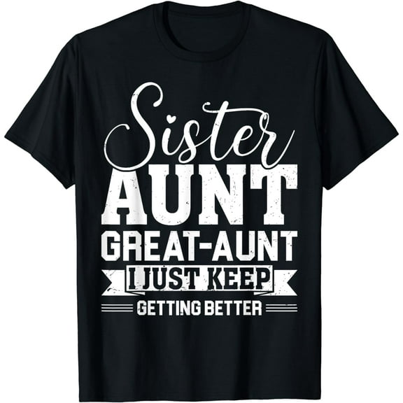 Sister Aunt Great Aunt Baby Pregnancy Announcement for Aunt T-Shirt