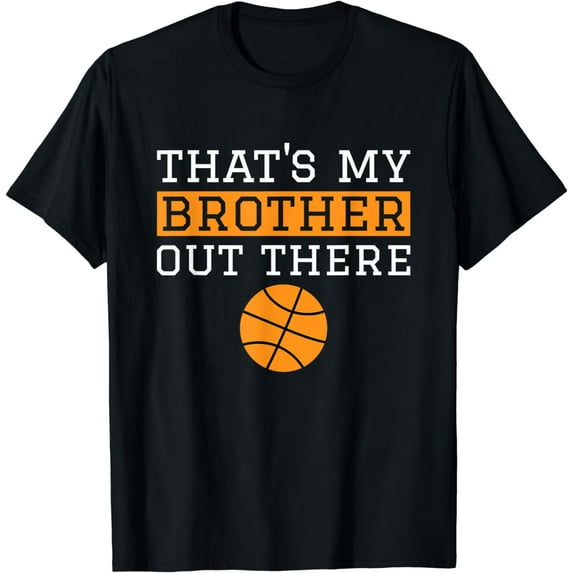 Sister Basketball Gift 'That's My Brother' Basketball Sister T-Shirt