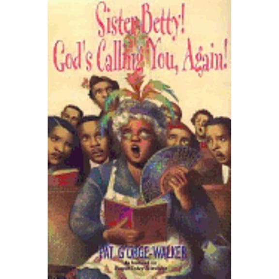 Pre-Owned Sister Betty! God's Calling You, Again! (Hardcover) by Pat G'Orge-Walker
