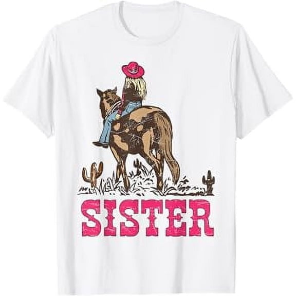 Sister Birthday Cowgirl Riding Horse Western Family Matching Hot Trending T-Shirt Unisex S To 5Xl