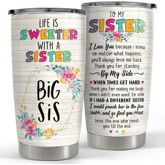 Sister Birthday Gifts from Sister Tumbler Life is Sweeter with a Sister Big Sister- 20oz Stainless Steel Insulated Travel Mug for Sissy Christmas Tumblers Gifts from Brothers, Sisters