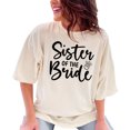 thumbnail image 1 of Sister of the Bride T-Shirt, Bridal Party T-Shirt, Wedding Celebration Tee, Fun Bridesmaid T-Shirt, Gift for Sister of Bride, Ivory Comfort Colors T-Shirt, XL, 1 of 1