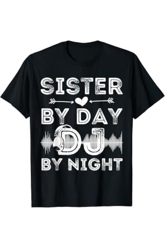 Sister By Day DJ By Night Womens Deejay Record Player T-Shirt
