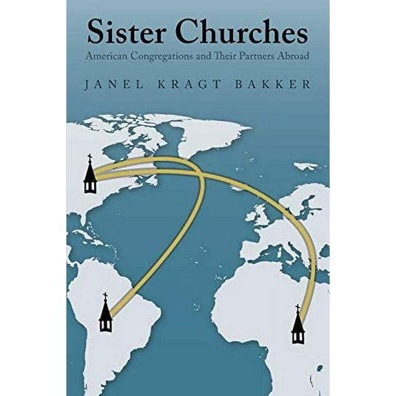Pre-Owned Sister Churches: American Congregations and Their Partners Abroad (Paperback) 0199328218 9780199328215