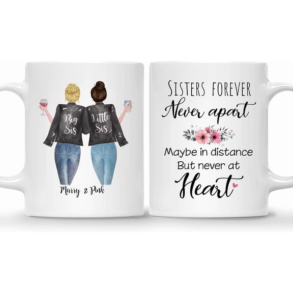 Sister Coffee Mug - Custom Sisters Gift from 2 Sis with Design, Name - - Birthday, Christmas, Long Distance Gift for Sister Best Friend - Sisters Forever Never Apart 11 oz