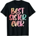 thumbnail image 1 of Sister Design Mothers Day Tshirt For The Best Sister T-Shirt men and women can wear, black, white, gifts, 1 of 4