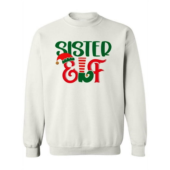 Sister Elf Phrase Sweatshirt Women -Image by Shutterstock, Female XX-Large