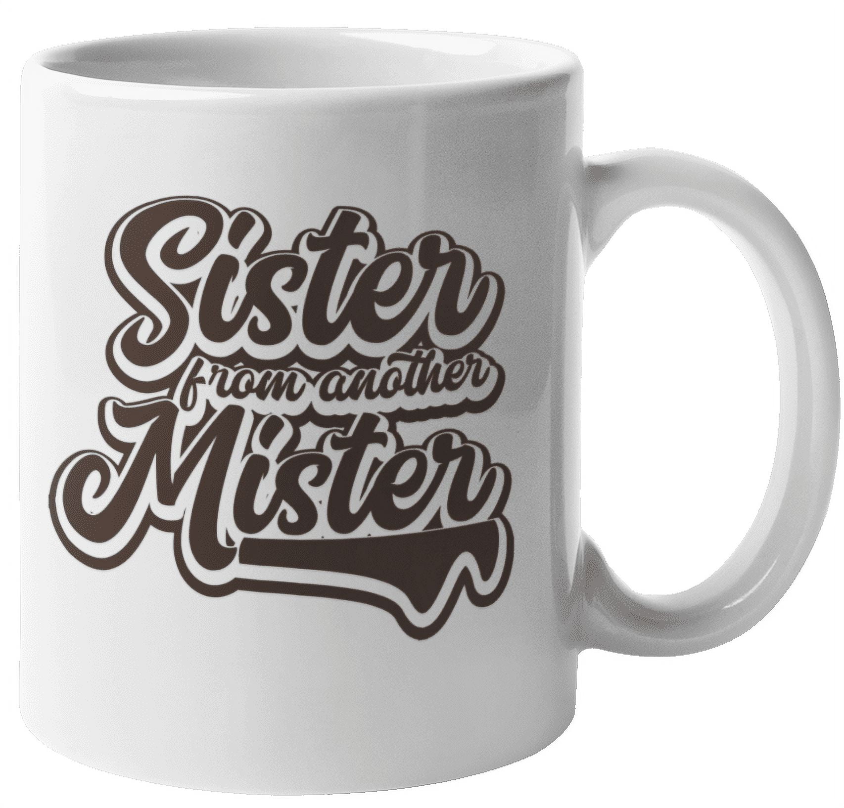 https://i5.walmartimages.com/seo/Sister-From-Another-Mister-Sisterhood-Quotes-Coffee-Tea-Gift-Mug-For-A-Mom-Friend-Big-Sister-Sibling-Daughter-Niece-Young-Ladies-Teens-Lasses-And-Wom_3269fd7d-7762-47ea-9869-60d4d555c7e6.b67ffb2d59120fca9610bff1f6f7d807.jpeg