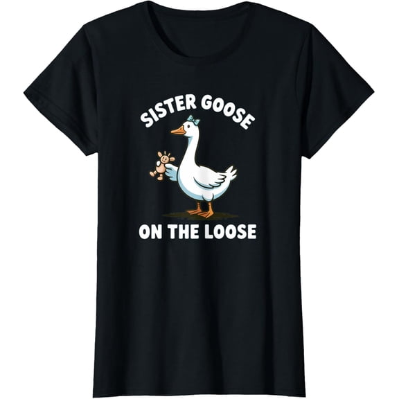 Sister Goose On The Loose Pun Meme Matching Family T-Shirt
