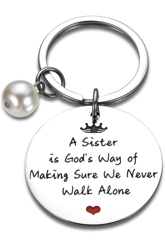 Sister Keychain Galentine's Day Gift Best Friend BFF for Female Graduation Birthday Gift for Her from Brother Sister A Sister is Gods Way of Making Sure We Never Walk Alone Jewelry Gift