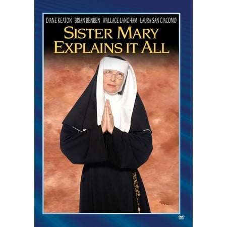 Sister Mary Explains It All