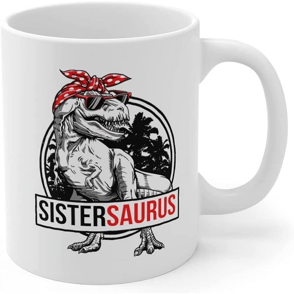 Sister Mug - Sistersaurus T Rex Dinosaur Funny Sister Saurus Family Matching Cup For Mother's Day/Father's Day - Family Coffee Mug 11oz