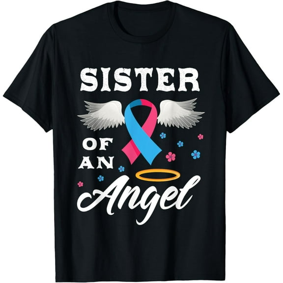 Sister Of An Angel Pregnancy and Infant Loss Awareness T-Shirtmen and women can wear, black, white, gifts.S,M,L,XL,2XL,3XL,2318XL
