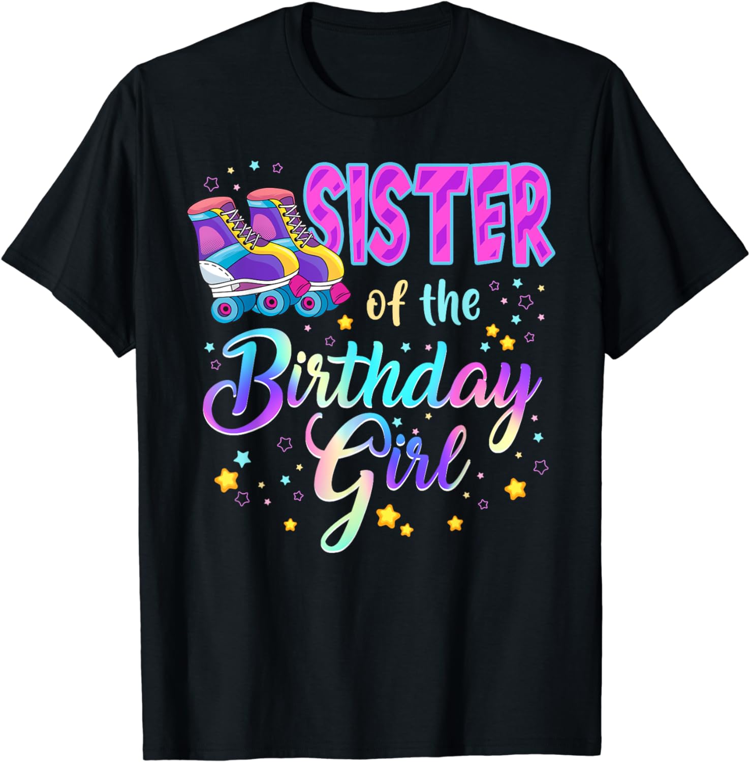 Sister Of The Birthday Girl Roller Stake Matching Family T-Shirt ...