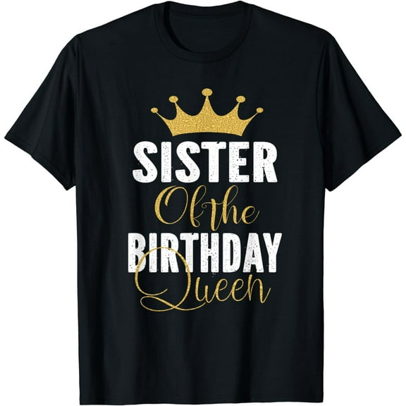 Sister Of The Birthday Queen Girls Bday Party Gift For Her T-Shirt