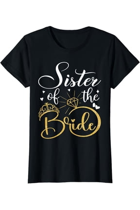 Sister Of The Bride Wedding Bridal Shower T-Shirt