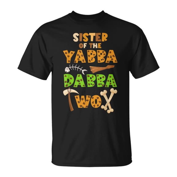 Sister Of The Yabba Dabba Two Ancient Times 2Nd Birthday TShirt