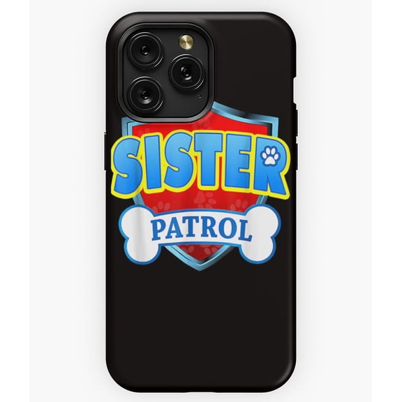 Sister Patrol Dog Funny Family G164 Phone Case for iPhone17 16 15 14 13 12 11 Pro Max