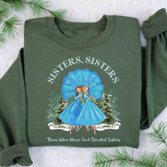 Sister Sisters There Were Neves Such Devoted Sisters Sweatshirt, Movie Sweater, Song Hoodie, Movie Sisters Tshirt All Size S-5XL