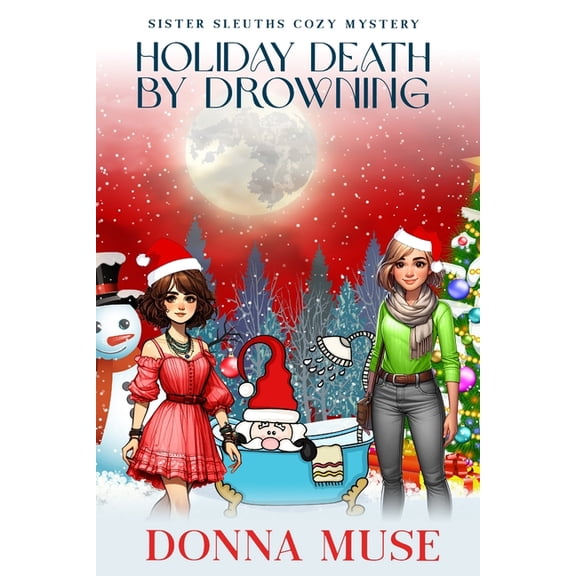 Sister Sleuths Cozy Mystery Holiday Death by Drowning, (Paperback)