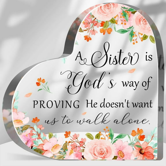 Sister is God's Way of Making Sure We Never Walk Alone Sign Floral Friendship Acrylic Keepsake Sister Birthday Gift Appreciation Gift for Sister