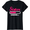 thumbnail image 1 of Sister loading T-Shirt, 1 of 4