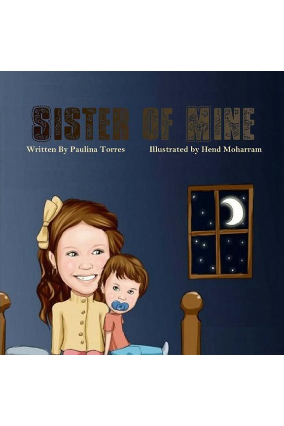 Sister of Mine Paperback 1544914857 9781544914855 Paulina Torres