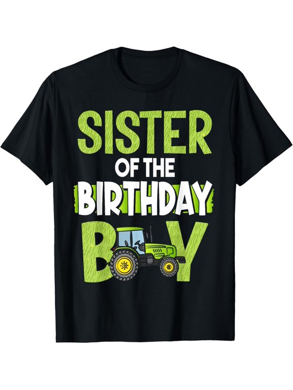 Sister of the Birthday Boy Sis Family Tractors Farm Trucks T-Shirt men and women can wear, black, white, gifts.