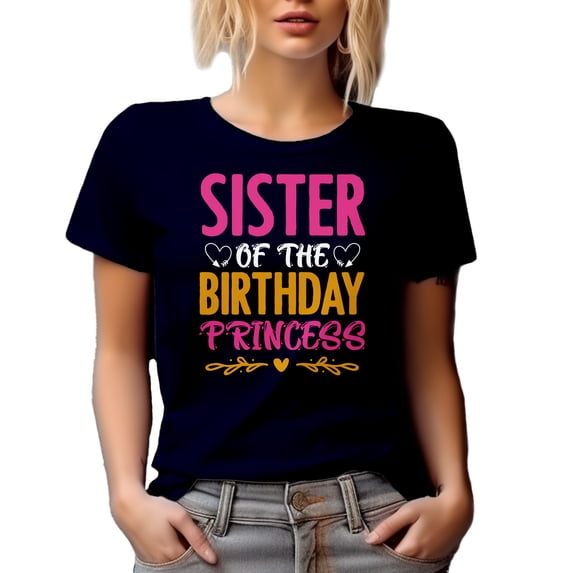 Sister of the Birthday Princess - B-day Celebrant's Sis or Sibling, Navy Blue T-Shirt, 2XL