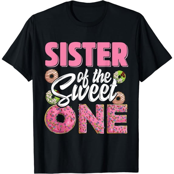Sister of the sweet one birthday 1st B-day Donut one party T-Shirt