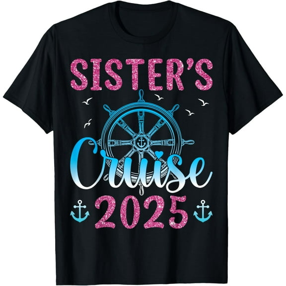 Sister's Cruise 2025 Girl's Crew 2025 Family Vacation Trip T-Shirt