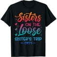 thumbnail image 1 of Sister's Trip 2024 Sister On The Loose Sister's Weekend Trip T-Shirt, 1 of 4