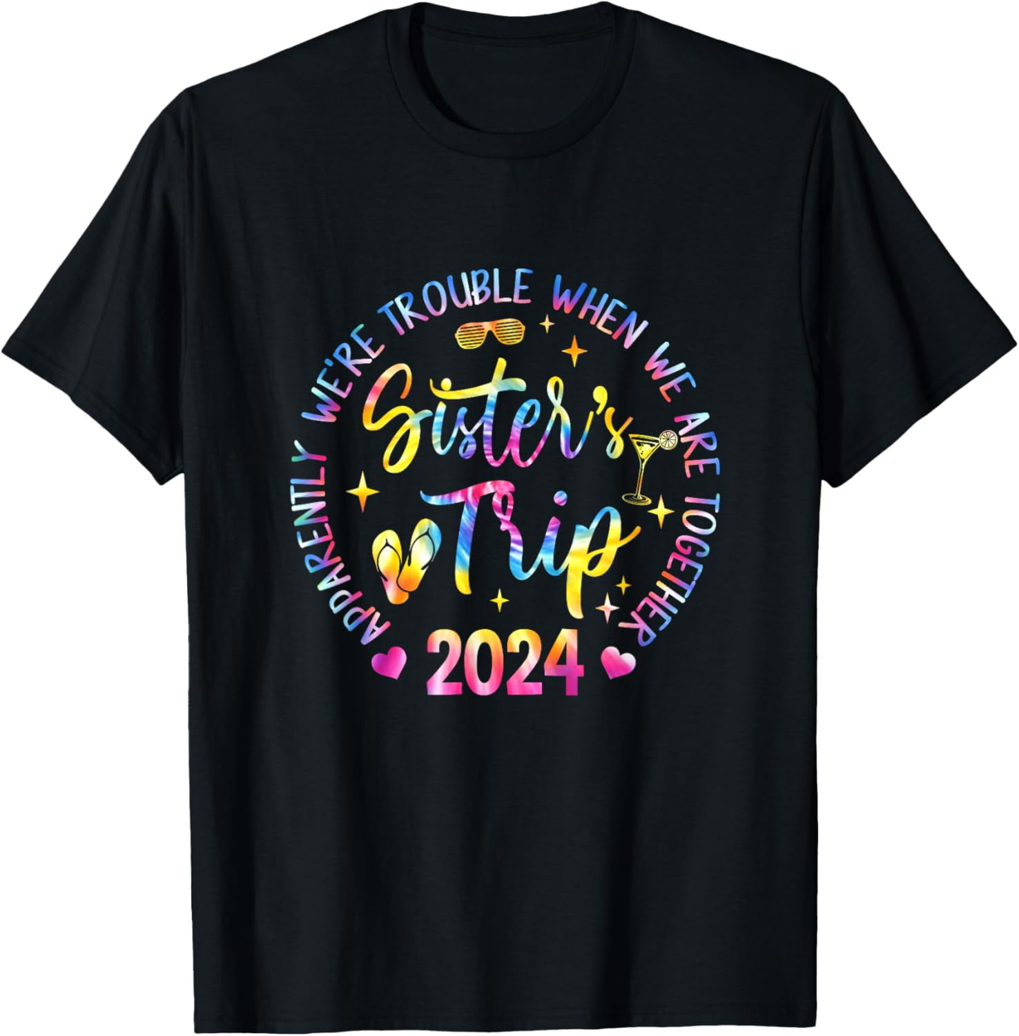 Sister's Trip 2024 We Are Trouble When We Are Together Women TShirt