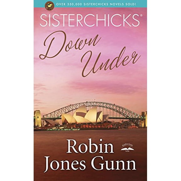 Pre-Owned Sisterchicks Novels: Sisterchicks Down Under! (Paperback)