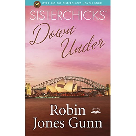 Pre-Owned Sisterchicks Novels: Sisterchicks Down Under! (Paperback)