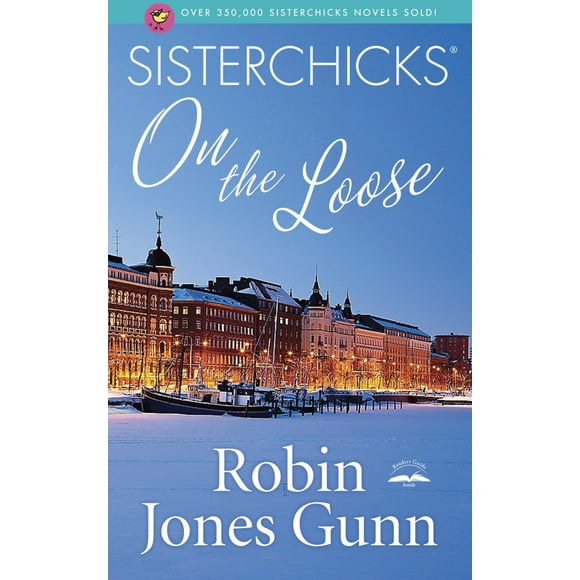 Sisterchicks Novels: Sisterchicks on the Loose (Series #01) (Paperback)
