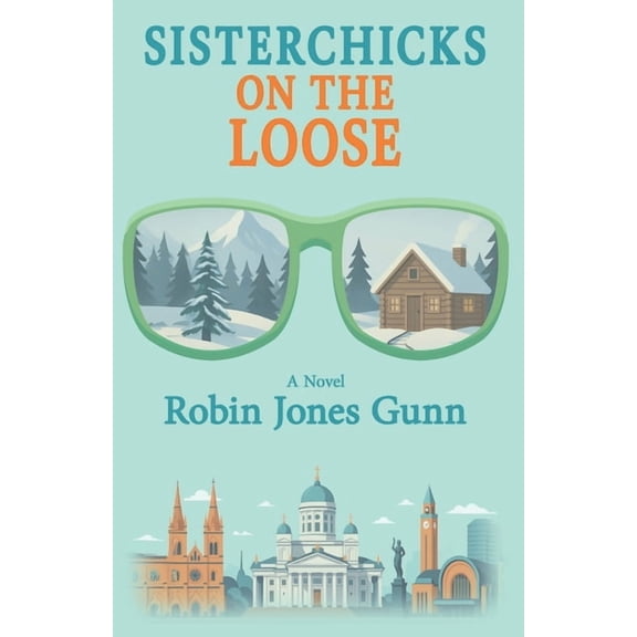 Sisterchicks on the Loose, (Paperback)