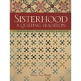 thumbnail image 1 of Sisterhood-A Quilting Tradition: 11 Heartwarming Projects to Piece & Applique [With Pattern(s)], 1 of 1