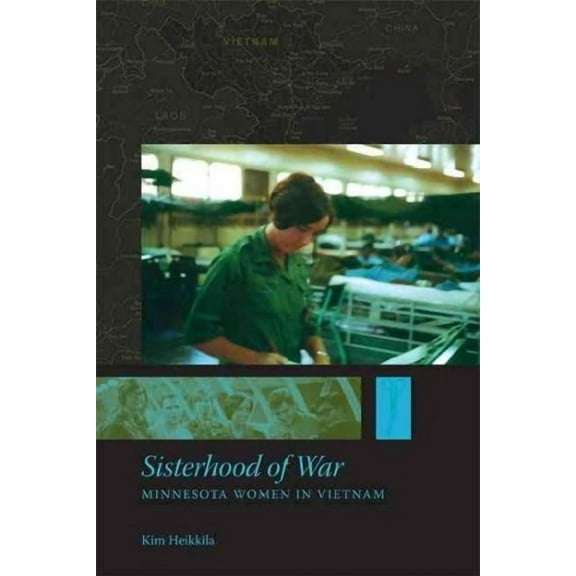 Sisterhood of War : Minnesota Women in Vietnam (Paperback)