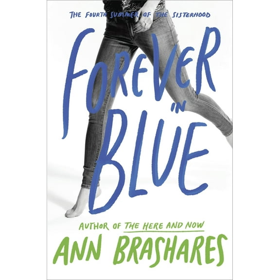 Sisterhood of the Traveling Pants Forever in Blue: The Fourth Summer of the Sisterhood, Book 4, (Paperback)