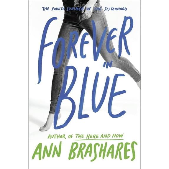 Sisterhood of the Traveling Pants Forever in Blue: The Fourth Summer of the Sisterhood, Book 4, (Paperback)