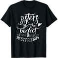 thumbnail image 1 of Sisters Are The Perfect Best Friends Friendship Friend T-Shirt, 1 of 4