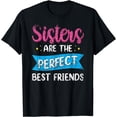 thumbnail image 1 of Sisters Are The Perfect Best Friends Team Best Friend T-Shirt, 1 of 3