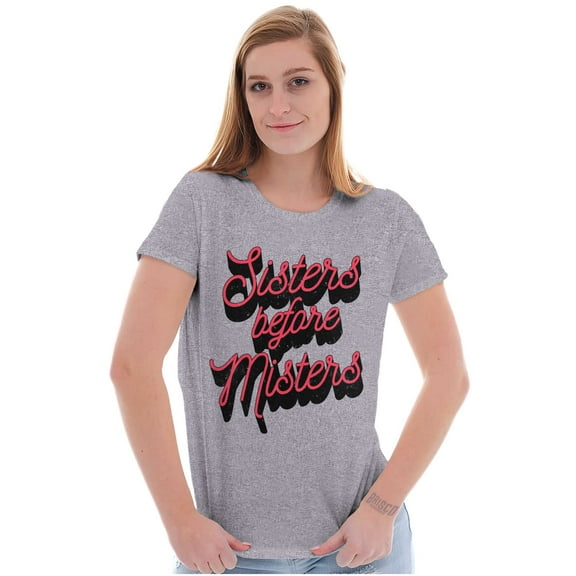 Sisters Before Misters Friends Family Womens Slim Fit Graphic Tee Brisco Brands X