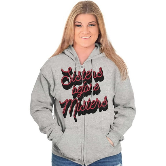 Sisters Before Misters Friends Family Zip Hoodie Sweatshirt Women Brisco Brands S