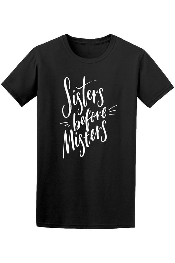Sisters Before Misters Quote Tee Women's -Image by Shutterstock