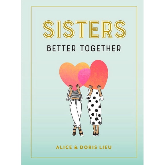 Sisters: Better Together, (Hardcover)